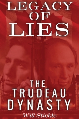 Legacy of Lies: The Trudeau Dynasty book