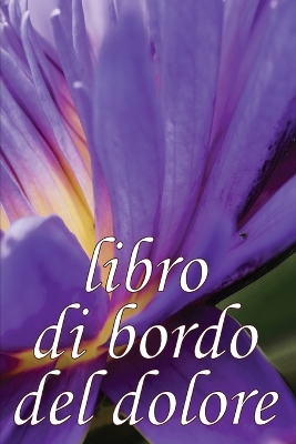 Libro di bordo del dolore: Elegante libro per annotare data, energia, attività, sonno, livello/area del dolore, pasti e altro ancora book