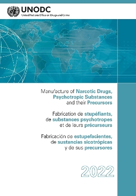 Manufacture of Narcotic Drugs, Psychotropic Substances and their Precursors 2022 (English/French/Spanish Edition) book