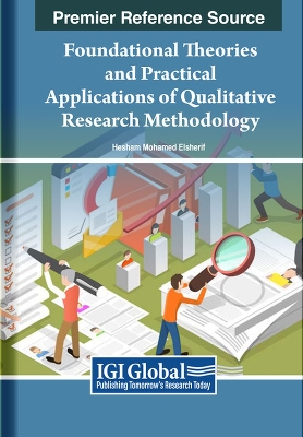 Foundational Theories and Practical Applications of Qualitative Research Methodology book