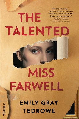 The Talented Miss Farwell: A Novel by Emily Gray Tedrowe