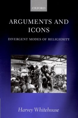 Arguments and Icons by Harvey Whitehouse