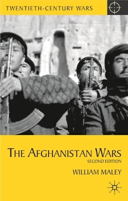 The Afghanistan Wars by William Maley