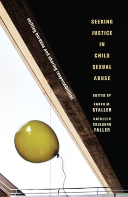 Seeking Justice in Child Sexual Abuse: Shifting Burdens and Sharing Responsibilities book