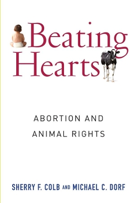 Beating Hearts: Abortion and Animal Rights book