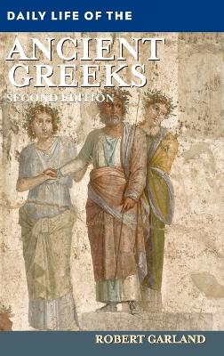 Daily Life of the Ancient Greeks, 2nd Edition book