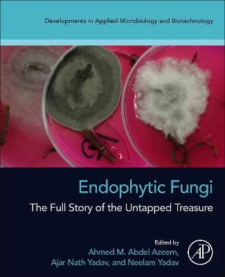 Endophytic Fungi: The Full Story of the Untapped Treasure book