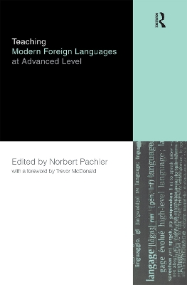 Teaching Modern Foreign Languages at Advanced Level by Norbert Pachler