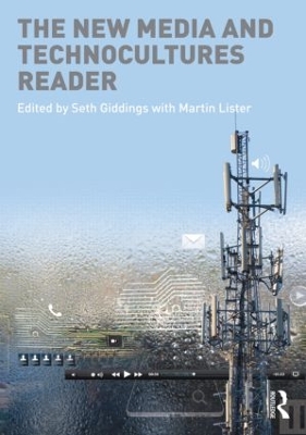 New Media and Technocultures Reader by Martin Lister