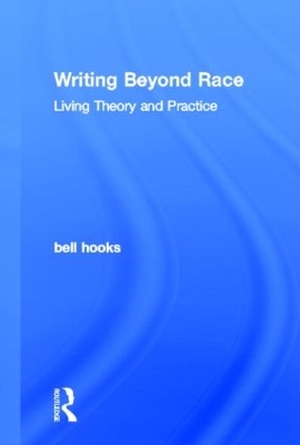 Writing Beyond Race by bell hooks