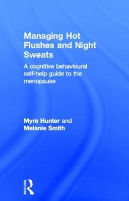 Managing Hot Flushes and Night Sweats by Myra Hunter