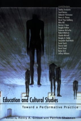Education and Cultural Studies by Henry A. Giroux
