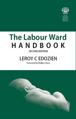 The Labour Ward Handbook, second edition by Leroy Edozien