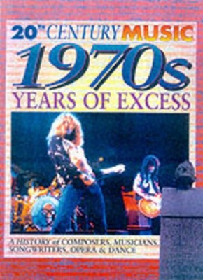 20th Century Music: The 70's: Years of Excess book