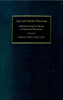 Law and Market Economy by Robin Paul Malloy