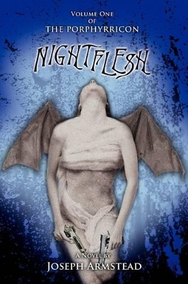 Nightflesh: Volume One of THE PORPHYRRICON book