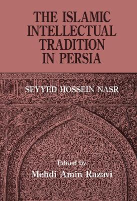 Islamic Intellectual Tradition in Persia book