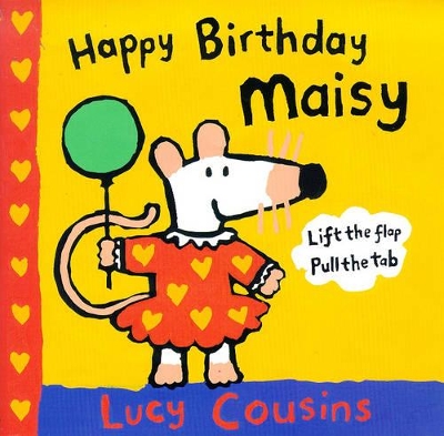 Happy Birthday Maisy by Lucy Cousins