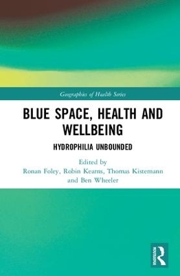 Blue Space, Health and Wellbeing: Hydrophilia Unbounded by Ronan Foley
