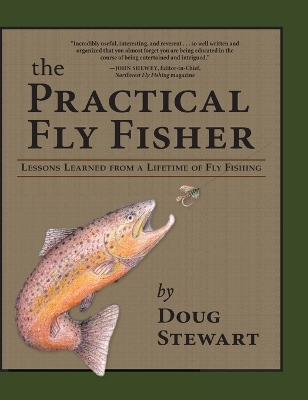 The Practical Fly Fisher by Doug Stewart