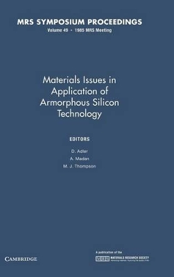 Materials Issues in Applications of Amorphous Silicon Technology: Volume 49 by D. Adler