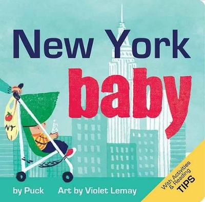 New York Baby: A Fun and Engaging Book for Babies and Toddlers that Explores NYC, the Big Apple, with Delightful Illustrations. Incudes Activities and Reading Tips. Great Gift. book
