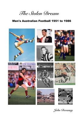 The Stolen Dream: Men's Australian Football 1951 to 1986 book
