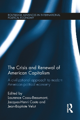 The Crisis and Renewal of American Capitalism: A Civilizational Approach to Modern American Political Economy book