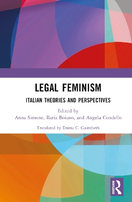 Legal Feminism: Italian Theories and Perspectives by Anna Simone