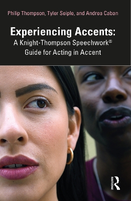 Experiencing Accents: A Knight-Thompson Speechwork® Guide for Acting in Accent book