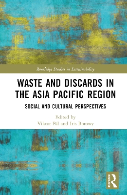 Waste and Discards in the Asia Pacific Region: Social and Cultural Perspectives book