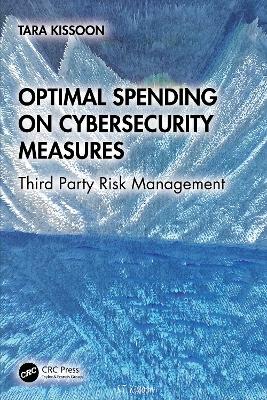 Optimal Spending on Cybersecurity Measures: Third Party Risk Management book
