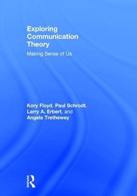 Exploring Communication Theory by Kory Floyd
