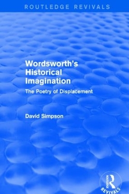 Wordsworth's Historical Imagination by David Simpson
