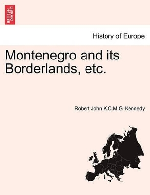 Montenegro and Its Borderlands, Etc. book