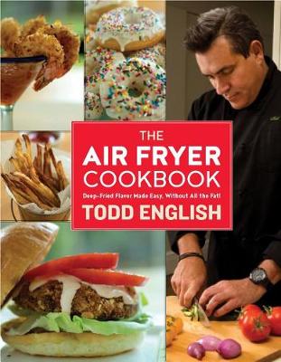 The Air Fryer Cookbook by Todd English