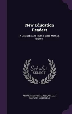 New Education Readers: A Synthetic and Phonic Word Method, Volume 1 book