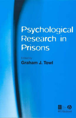 Pyschological Research in Prisons by Graham J. Towl