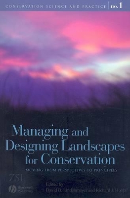 Managing and Designing Landscapes for Conservation by David B. Lindenmayer