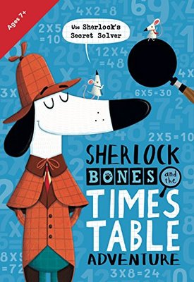 Sherlock Bones and the Times Table Adventure book