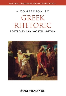 A Companion to Greek Rhetoric by Ian Worthington