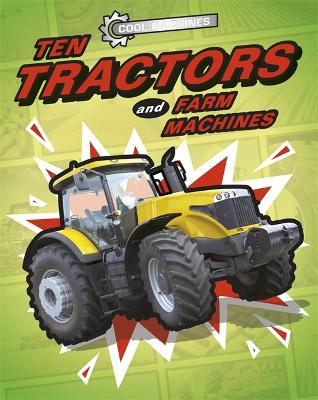 Cool Machines: Ten Tractors and Farm Machines book