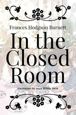 In the Closed Room: Illustrated by Jessie Willcox Smith