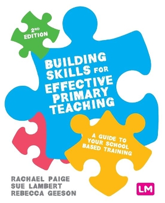 Building Skills for Effective Primary Teaching: A guide to your school based training book