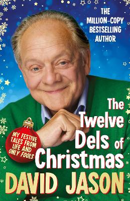 The Twelve Dels of Christmas: My Festive Tales from Life and Only Fools book