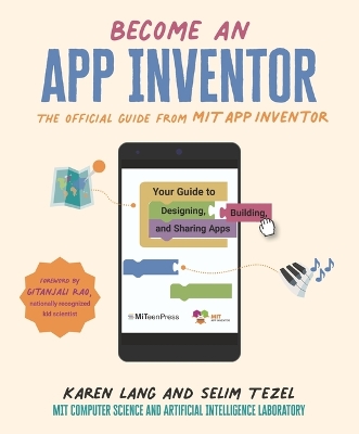 Become an App Inventor: The Official Guide from MIT App Inventor: Your Guide to Designing, Building, and Sharing Apps book