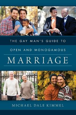 The Gay Man's Guide to Open and Monogamous Marriage book