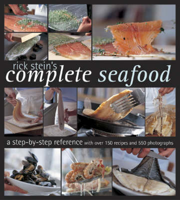 Rick Stein's Complete Seafood by Rick Stein