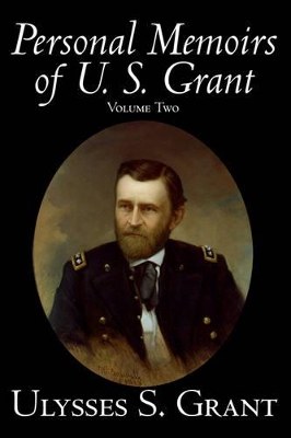 Personal Memoirs of U. S. Grant, Volume Two by Ulysses, S. Grant