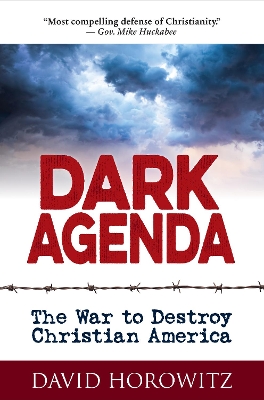 DARK AGENDA: The War to Destroy Christian America book